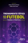 Treinamento tático no futebol: teoria e prática (eBook, ePUB) Treinamento tático no futebol: teoria e prática (eBook, ePUB)