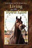 Justin Morgan And The Morgan Horse, Living On The Town Line (eBook, ePUB)