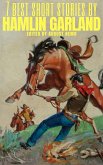 7 best short stories by Hamlin Garland (eBook, ePUB)