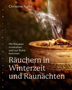 Räuchern in Winterzeit und Raunächten (eBook, ePUB) - Fuchs, Christine