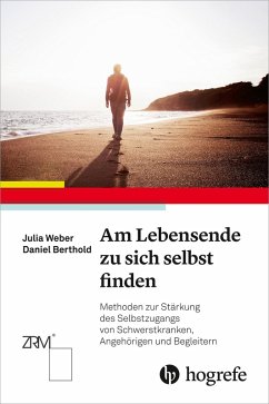 Am Lebensende zu sich selbst finden (eBook, PDF) - Berthold, Daniel; Weber, Julia