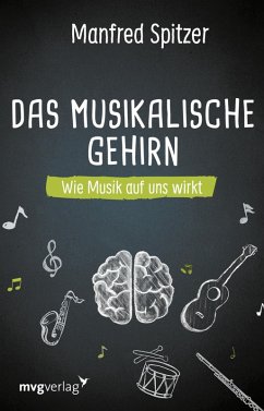 Das musikalische Gehirn (eBook, PDF) - Spitzer, Manfred