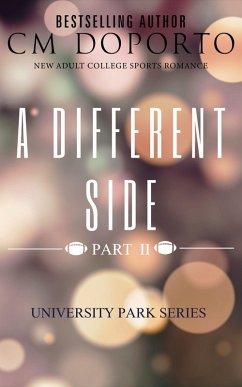 A Different Side, Part 2 (University Park Series, #5) (eBook, ePUB) - Doporto, Cm