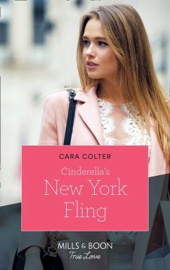 Cinderella's New York Fling (Mills & Boon True Love) (A Fairytale Summer!, Book 1) (eBook, ePUB) - Colter, Cara