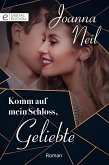 Komm auf mein Schloss, Geliebte (eBook, ePUB)