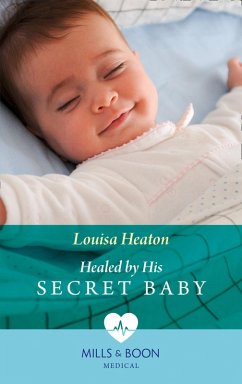 Healed By His Secret Baby (Mills & Boon Medical) (eBook, ePUB) Cover Healed By His Secret Baby (Mills & Boon Medical) (eBook, ePUB)