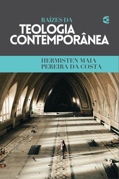 Cover Raízes da teologia contemporânea (eBook, ePUB)