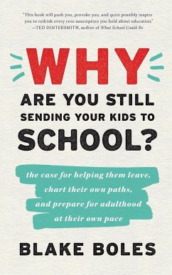 Why Are You Still Sending Your Kids to School? - Boles, Blake