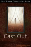 Cast Out (After Dinner Conversation, #25) (eBook, ePUB)