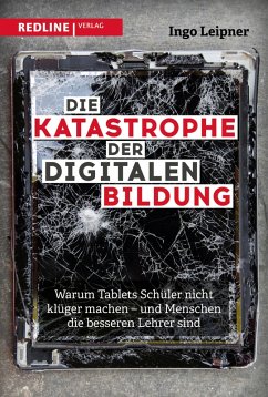 Die Katastrophe der digitalen Bildung (eBook, PDF) - Leipner, Ingo