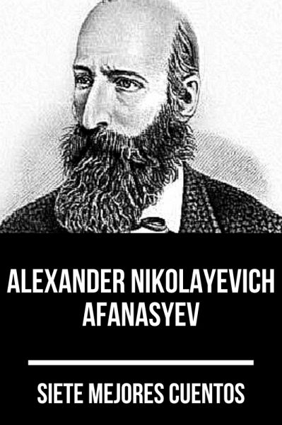 7 mejores cuentos de Alexander Nikolayevich Afanasyev (eBook, ePUB) 7 mejores cuentos de Alexander Nikolayevich Afanasyev (eBook, ePUB)