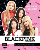 Blackpink – Die K-Pop-Queens – Das Fanbuch (eBook, ePUB)