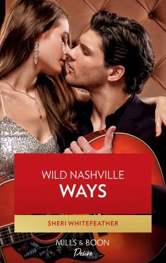 Wild Nashville Ways (Mills & Boon Desire) (Daughters of Country, Book 2) (eBook, ePUB) - Whitefeather, Sheri