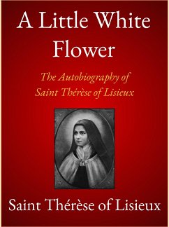 A Little White Flower (eBook, ePUB) - Thérèse of Lisieux, Saint