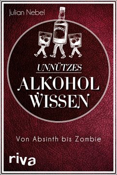 Unnützes Alkoholwissen (eBook, PDF) - Nebel, Julian