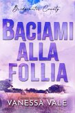 Baciami alla follia (eBook, ePUB)