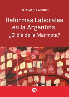 Reformas laborales en la Argentina (eBook, ePUB) - Alonso, Lilia María
