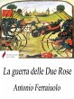 La guerra delle Due Rose (eBook, ePUB) - Bild 1