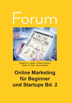 Online Marketing für Beginner und Startups 2 (eBook, ePUB) - Kreische, Roland; Baur, Günter Th.; Wobser, Bernd; Jansen, Brigitte E.S.