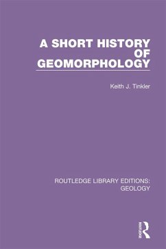 A Short History of Geomorphology (eBook, PDF) - Tinkler, Keith J.