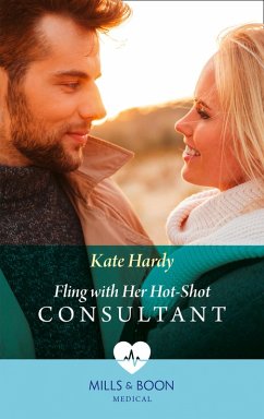 Fling With Her Hot-Shot Consultant (Mills & Boon Medical) (Changing Shifts, Book 1) (eBook, ePUB) - Hardy, Kate