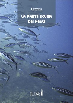 La parte scura dei pesci (eBook, ePUB) - Cezrey, Federico