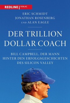 Der Trillion Dollar Coach (eBook, PDF) - Schmidt, Eric; Rosenberg, Jonathan; Eagle, Alan