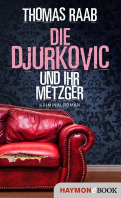 Die Djurkovic und ihr Metzger (eBook, ePUB) - Raab, Thomas