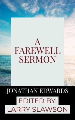 A Farewell Sermon (eBook, ePUB) - Edwards, Jonathan; Slawson, Larry