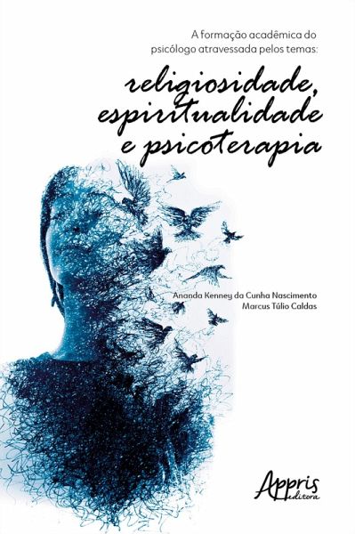 A Formação Acadêmica do Psicólogo Atravessada pelos Temas: (eBook, ePUB) A Formação Acadêmica do Psicólogo Atravessada pelos Temas: (eBook, ePUB)