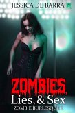 Zombies, Lies, and Sex (Zombie Burlesque, #1) (eBook, ePUB)