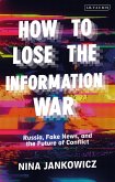 How to Lose the Information War (eBook, ePUB)