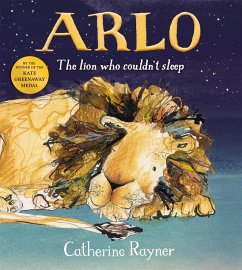 Arlo The Lion Who Couldn't Sleep (eBook, ePUB) - Rayner, Catherine