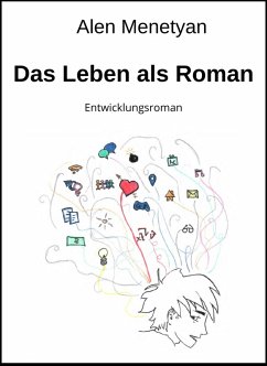 Das Leben als Roman (eBook, ePUB) - Menetyan, Alen
