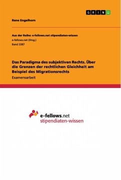 Das Paradigma des subjektiven Rechts. Über die Grenzen der rechtlichen Gleichheit am Beispiel des Migrationsrechts - Engelhorn, Rene