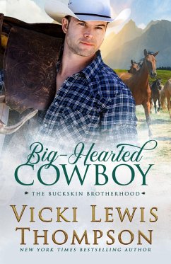 Big-Hearted Cowboy (The Buckskin Brotherhood, #2) (eBook, ePUB) - Thompson, Vicki Lewis