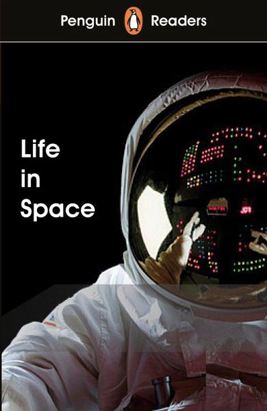 Penguin Readers Level 2: Life in Space (ELT Graded Reader) (eBook, ePUB) Penguin Readers Level 2: Life in Space (ELT Graded Reader) (eBook, ePUB)