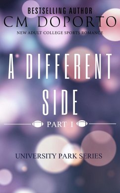 A Different Side, Part 1 (University Park Series, #4) (eBook, ePUB) - Doporto, Cm