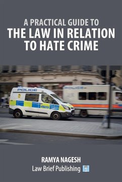 A Practical Guide to the Law in Relation to Hate Crime - Nagesh, Ramya