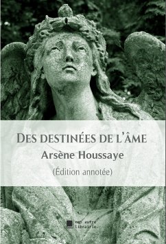 Des destinées de l'âme - Houssaye, Arsène