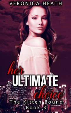 Her Ultimate Choice (The Kitten Bound, #3) (eBook, ePUB) - Heath, Veronica