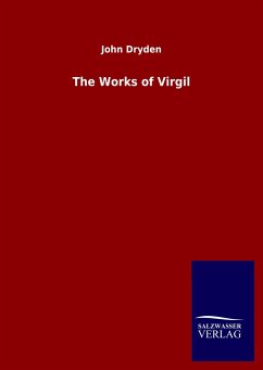 The Works of Virgil - Dryden, John