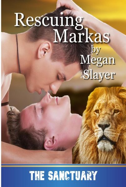 Rescuing Markas (Sanctuary, #1) (eBook, ePUB) Rescuing Markas (Sanctuary, #1) (eBook, ePUB)