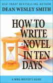 How to Write a Novel in Ten Days (WMG Writer's Guides, #3) (eBook, ePUB)