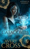 Catacombs (Academy of Ancients, #1) (eBook, ePUB)