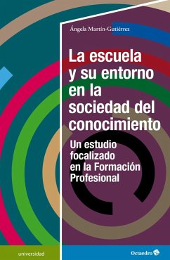 La escuela y su entorno en la sociedad del conocimiento (eBook, PDF) - Martín Gutiérrez, Ángela