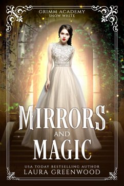Mirrors And Magic (Grimm Academy Series, #7) (eBook, ePUB) - Greenwood, Laura