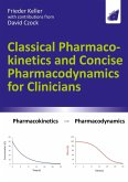 Classical Pharmacokinetics and Concise Pharmacodynamics for Clinicians (eBook, PDF)