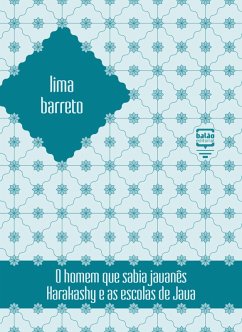 O homem que sabia javanês & Harakashy e as escolas de Java (eBook, ePUB) - Barreto, Lima