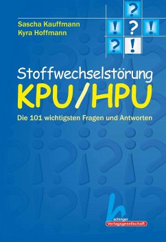 Stoffwechselstörung KPU/HPU. Die 101 wichtigsten Fragen und Antworten (eBook, PDF) - Hoffmann, Kyra; Kauffmann, Sascha